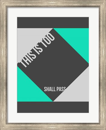 Framed This is Too Shall Pass Print