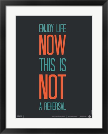 Framed Enjoy Life Now Print