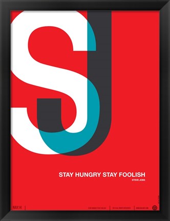 Framed Stay Hungry Stay Foolsih Print