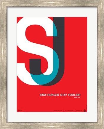 Framed Stay Hungry Stay Foolsih Print