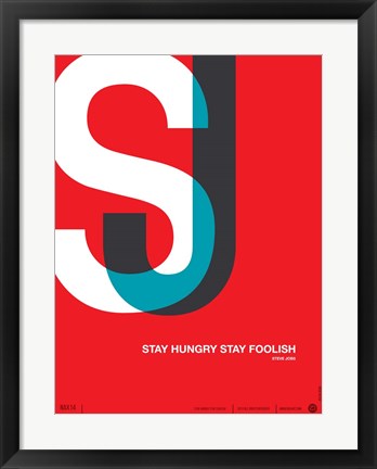 Framed Stay Hungry Stay Foolsih Print