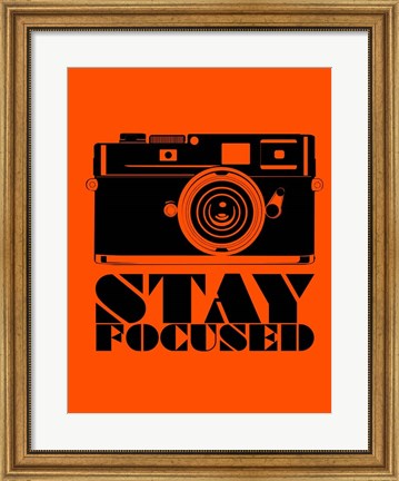 Framed Stay Focused Print