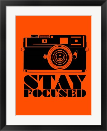 Framed Stay Focused Print