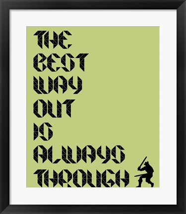 Framed Tha Best Way Out Print