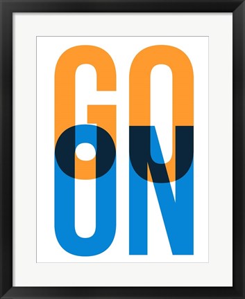 Framed Go On 1 Print