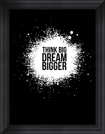 Framed Dream Bigger Black Print