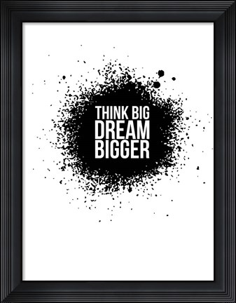 Framed Dream Bigger White Print