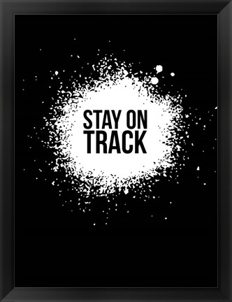 Framed Stay on Track Black Print