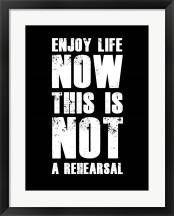 Framed Enjoy Life Now Black Print