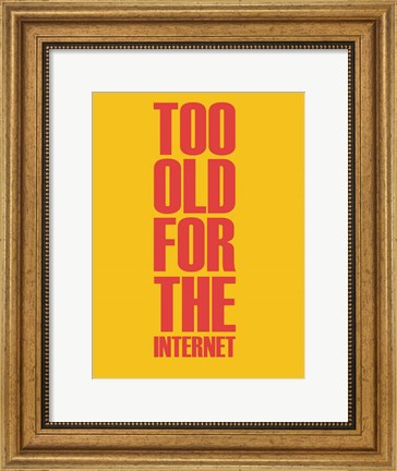 Framed Too Old for the Internet Yellow Print