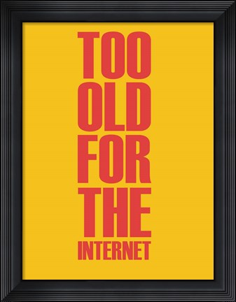 Framed Too Old for the Internet Yellow Print