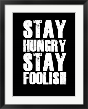 Framed Stay Hungry Stay Foolish Black Print