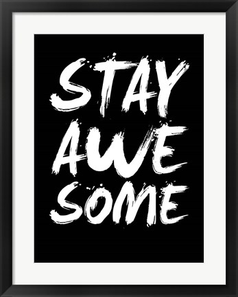 Framed Stay Awesome Black Print