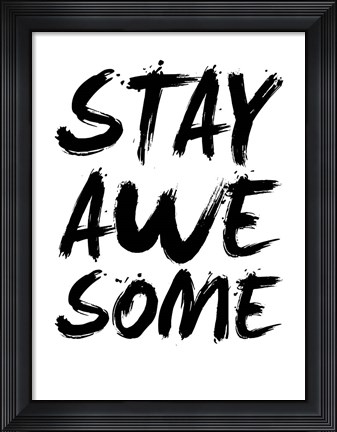 Framed Stay Awesome White Print