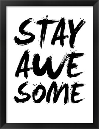 Framed Stay Awesome White Print