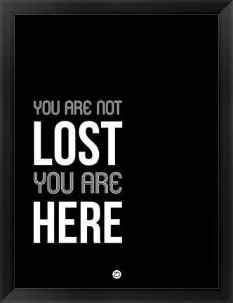 Framed You Are Not Lost Black and White Print