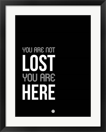 Framed You Are Not Lost Black and White Print
