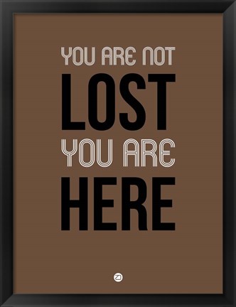 Framed You Are Not Lost Brown Print