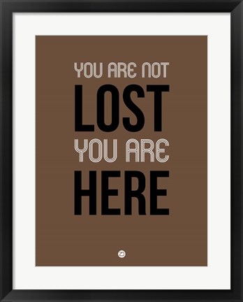 Framed You Are Not Lost Brown Print