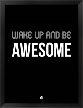 Framed Wake Up and Be Awesome Black Print