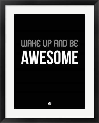 Framed Wake Up and Be Awesome Black Print