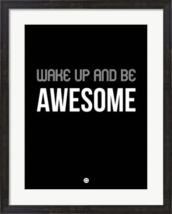Framed Wake Up and Be Awesome Black Print