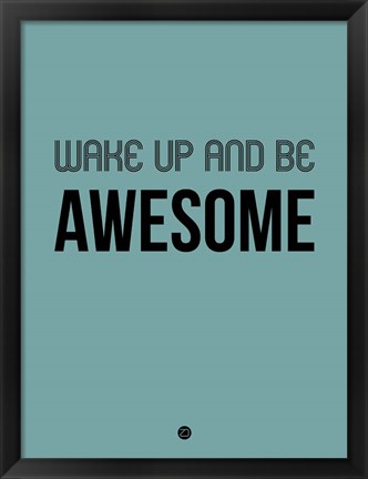 Framed Wake Up and Be Awesome Blue Print
