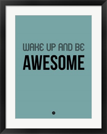 Framed Wake Up and Be Awesome Blue Print