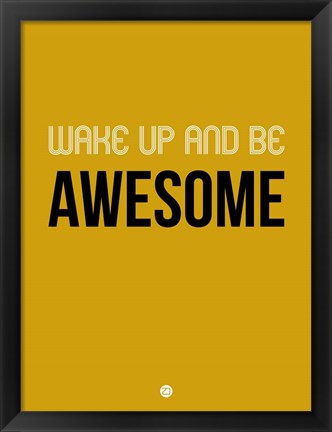 Framed Wake Up and Be Awesome Yellow Print