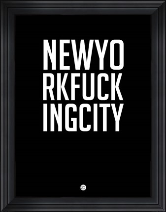 Framed NEWYORKFUCKINGCITY Print