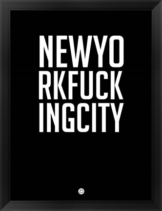 Framed NEWYORKFUCKINGCITY Print