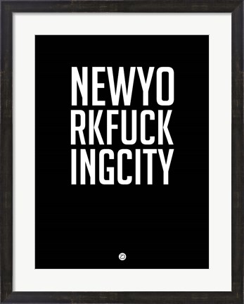 Framed NEWYORKFUCKINGCITY Print