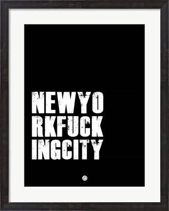 Framed NEWYORKFUCKINGCITY Black Print