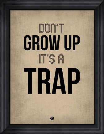 Framed Don&#39;t Grow Up It&#39;s a Trap 2 Print