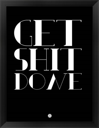 Framed Get Shit Done Black Print