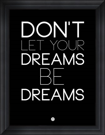 Framed Don&#39;t Let Your Dreams Be Dreams 1 Print