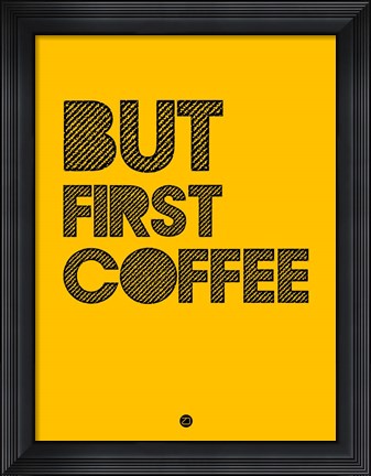 Framed But First Coffee 3 Print