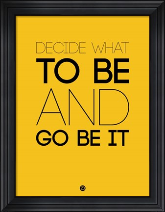 Framed Decide What To Be And Go Be It 2 Print