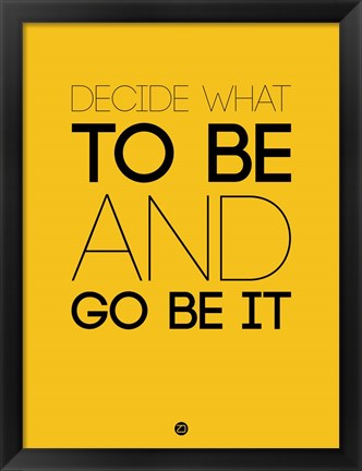 Framed Decide What To Be And Go Be It 2 Print