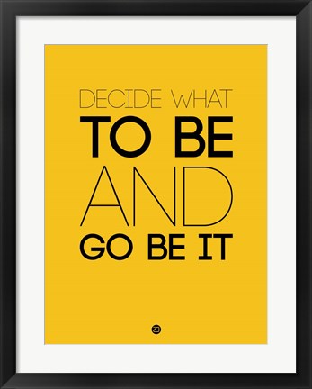 Framed Decide What To Be And Go Be It 2 Print