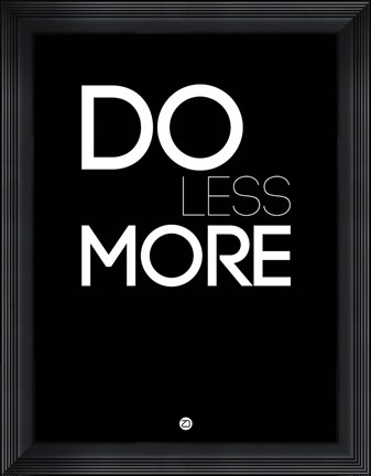 Framed Do Less More Print