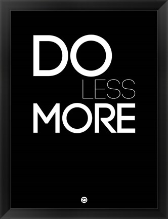 Framed Do Less More Print