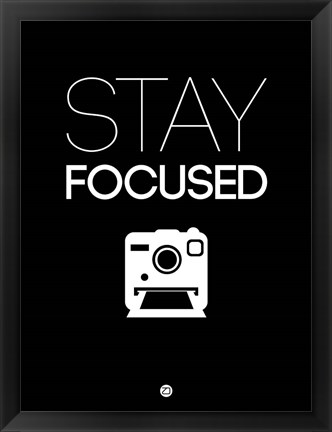 Framed Stay Focused 1 Print