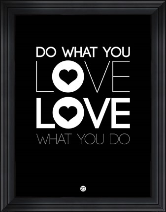 Framed Do What You Love What You Do 1 Print