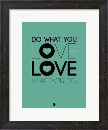 Framed Do What You Love What You Do 3 Print