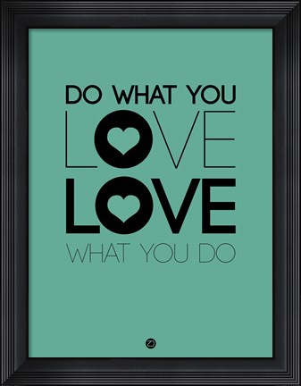 Framed Do What You Love What You Do 3 Print
