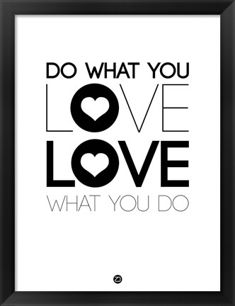 Framed Do What You Love What You Do 4 Print