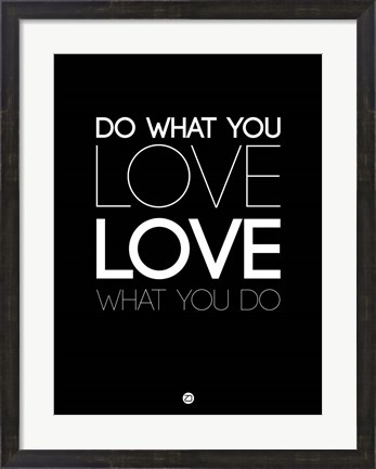 Framed Do What You Love What You Do 5 Print