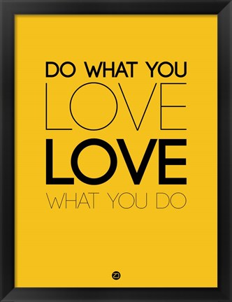 Framed Do What You Love What You Do 6 Print