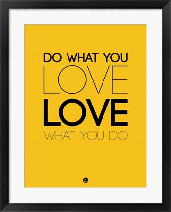 Framed Do What You Love What You Do 6 Print